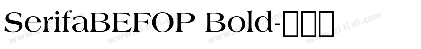 SerifaBEFOP Bold字体转换